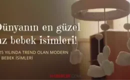 Dünyanın en güzel kız isimleri! 2025 yılında trend olan modern kız isimleri