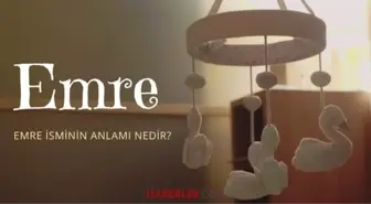 Emre ne demek? Emre isminin anlamı nedir, Kuran’da geçiyor mu?